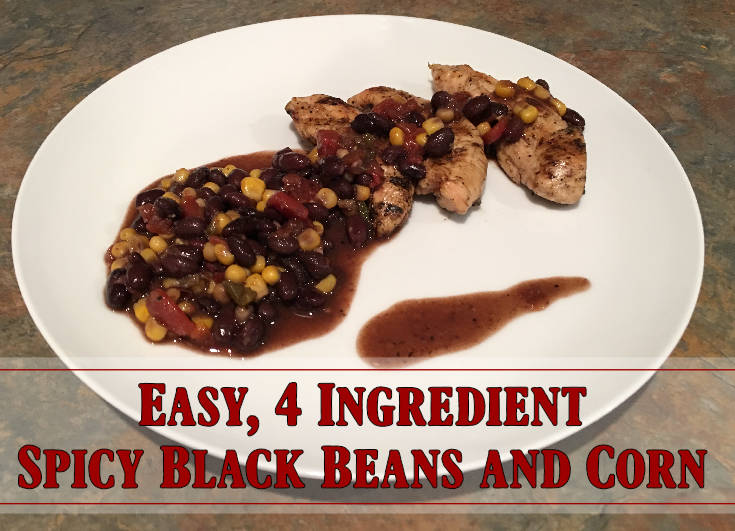 Easy, 4 Ingredient Spicy Black Beans and Corn